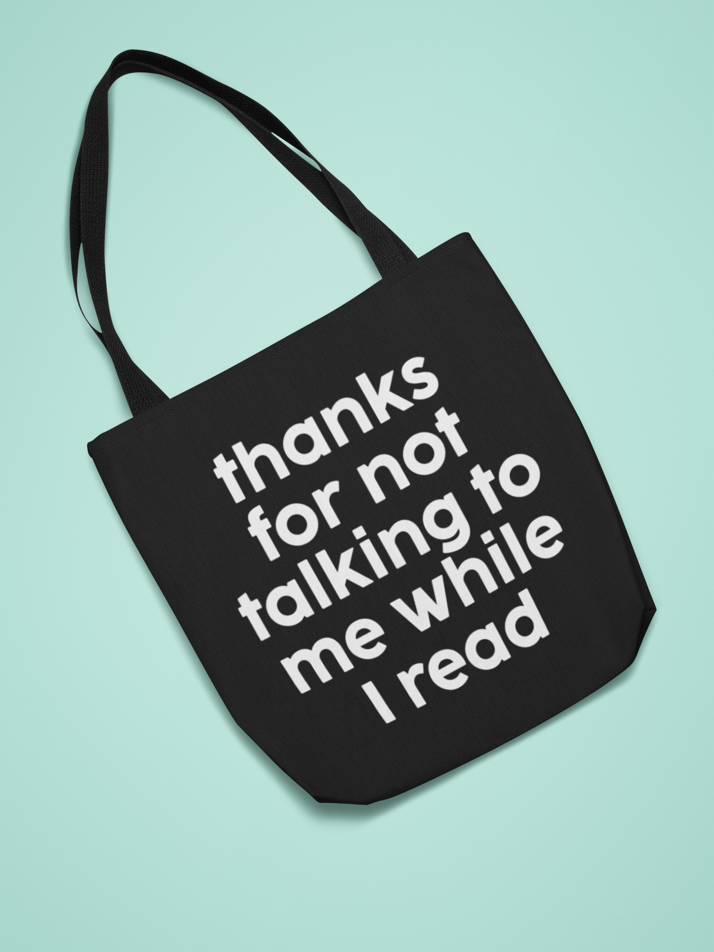 Thanks For Not Talking To Me While I Read Canvas Tote Bag