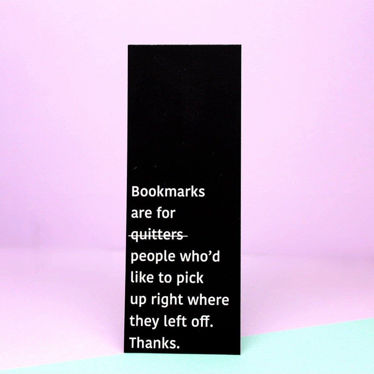 Bookmarks Are For Quitters Bookmarks