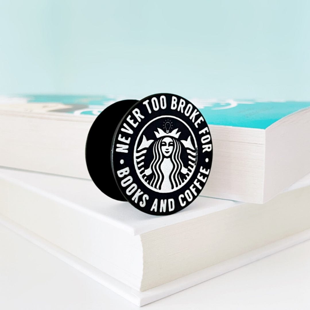Never Too Broke for Books and Coffee Phone Grip Holder