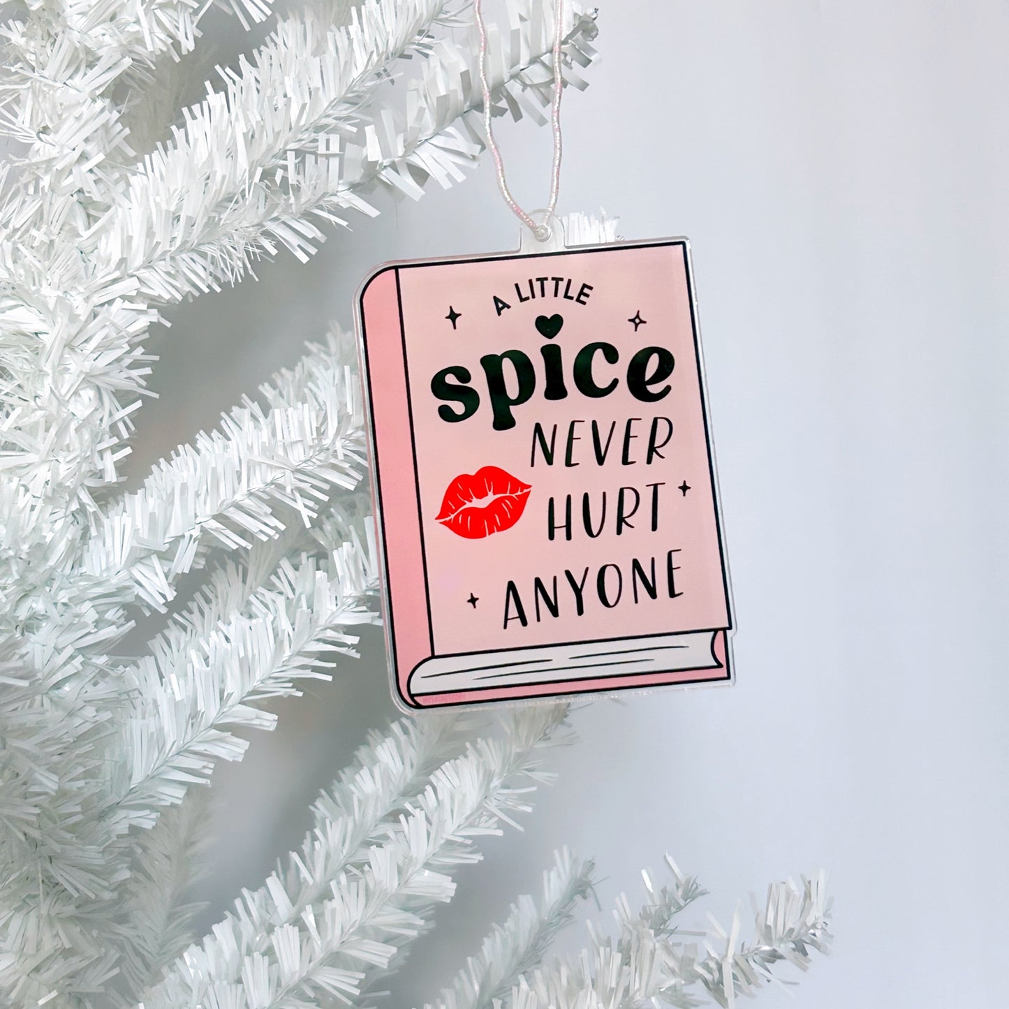 A Little Spice Never Hurt Anyone Ornament