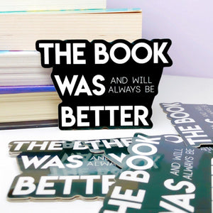 The Book Was Better Sticker