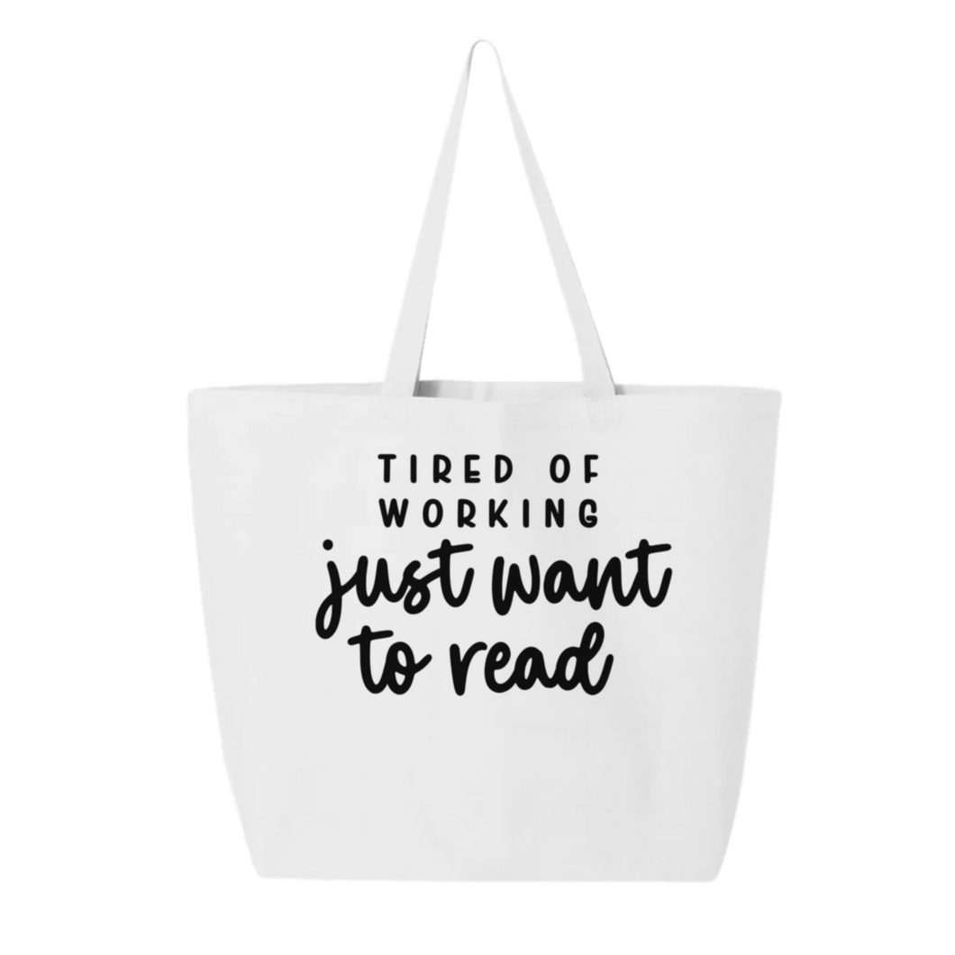 White Tired of Working Canvas Tote Bag