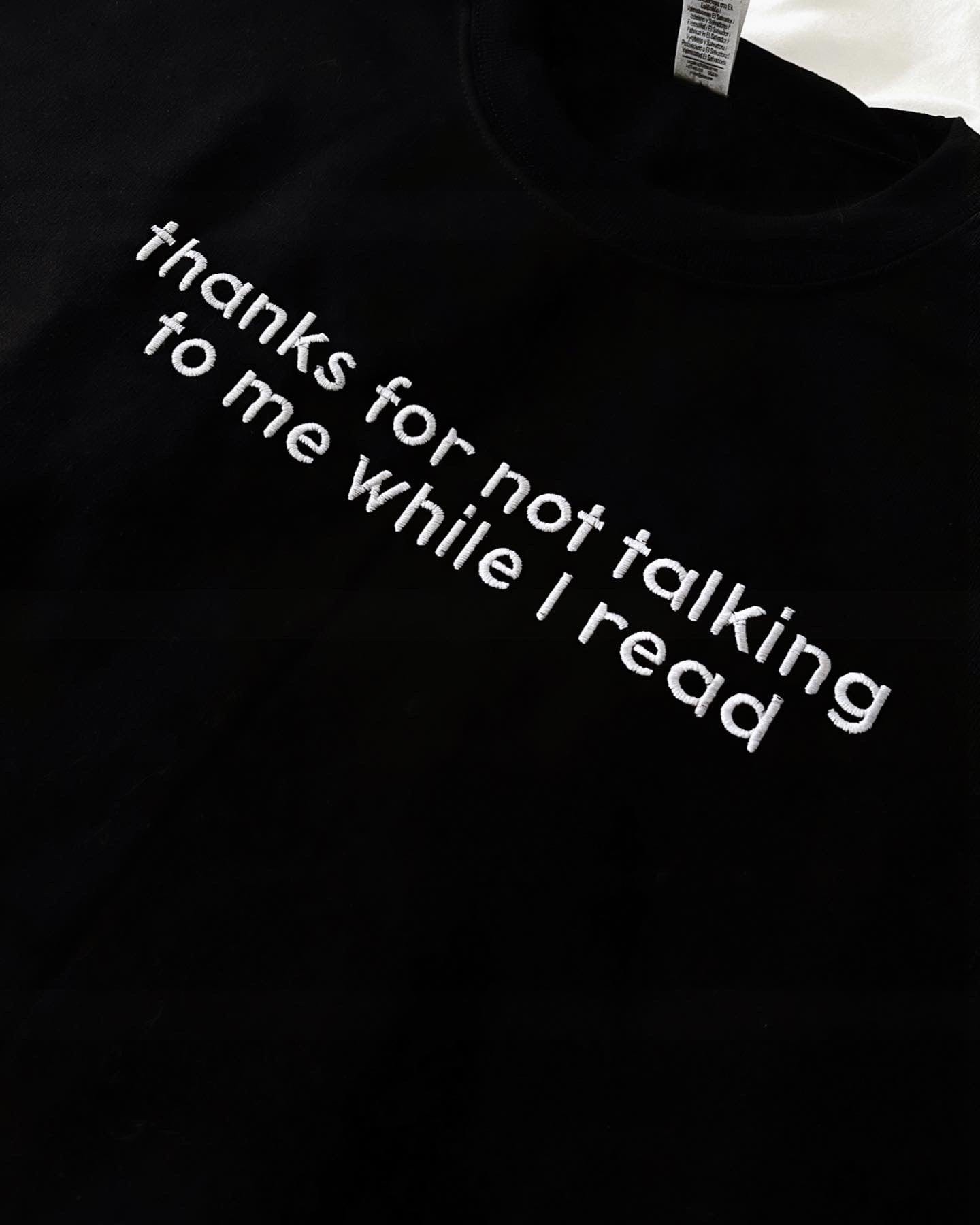 Thanks For Not Talking To Me While I Read Unisex Crewneck
