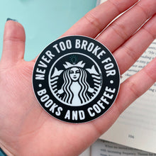Load image into Gallery viewer, Mini Never Too Broke for Books Coffee Sticker
