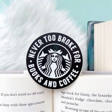 Load image into Gallery viewer, Mini Never Too Broke for Books Coffee Sticker
