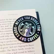 Load image into Gallery viewer, Holographic of Never Too Broke for Books and Coffee Sticker
